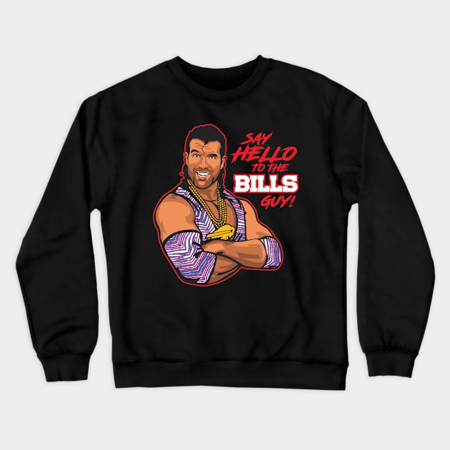 Say Hello to the Bills Guy Crewneck Sweatshirt by Carl Cordes